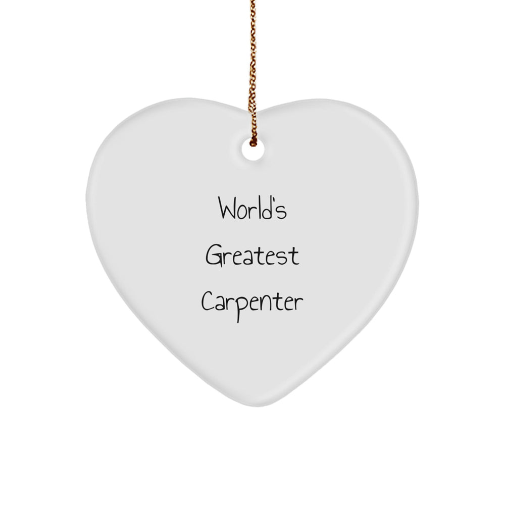 World's Greatest Carpenter Heart Ornament, Funny Gifts from Men to Carpenter Friends for Christmas - Image 1