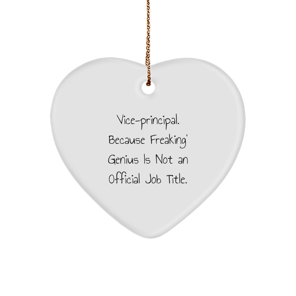 Vice-principal Heart Ornament, Funny Quote, Christmas Unique Gifts from Friends and Family - Image 1