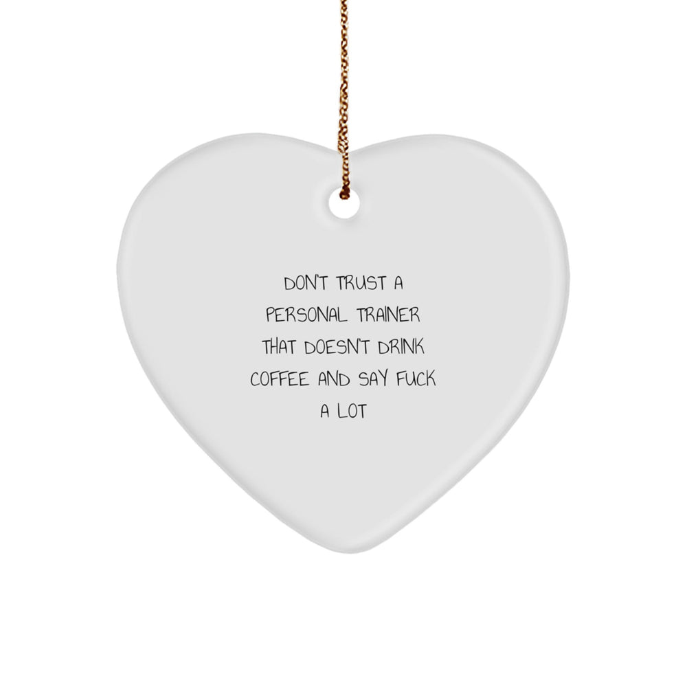 Funny Personal Trainer Gifts for Christmas, Heart Ornament with Quirky Quote, Gifts from Friends to Lovable Trainers - Image 1