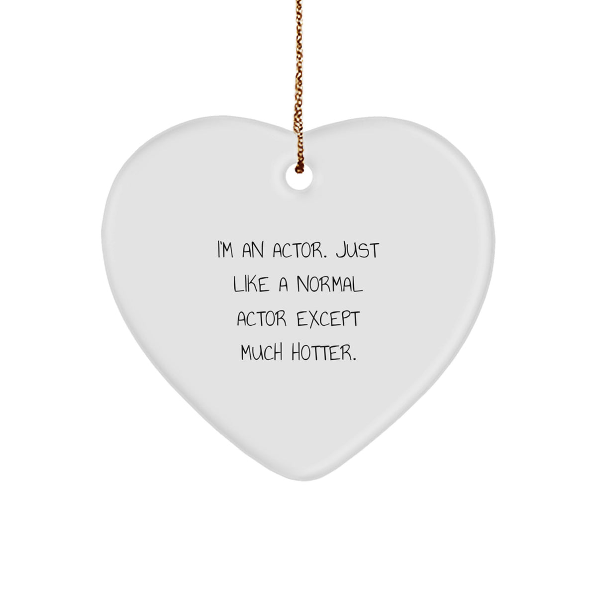 Funny Actor Gift Ideas for Men, Actor Heart Ornament, Actor Christmas Unique Gifts from Friends, Funny Heart Ornaments for Actor - Image 1