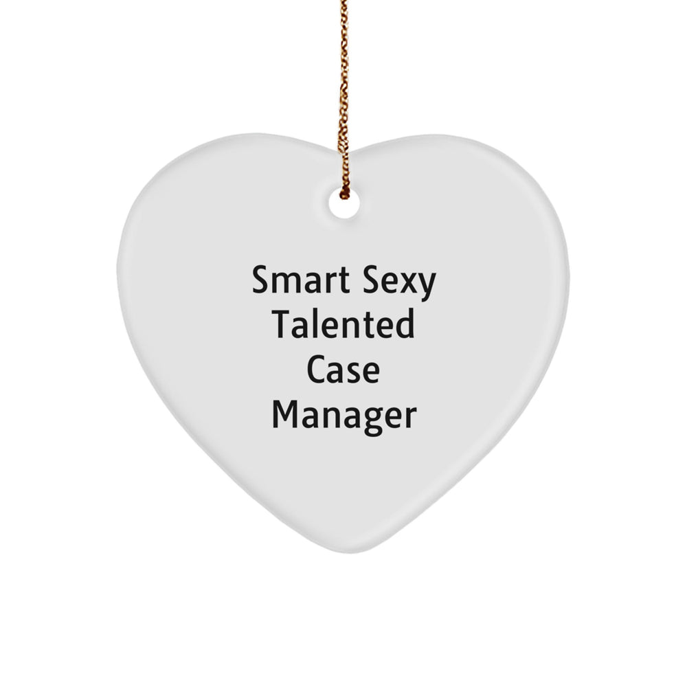 Funny 'Smart Sexy Talented' Case Manager Christmas Unique Gifts from Friends, Heart Ornament for Case Manager Men Women, Unique Christmas Unique Gifts for Case Manager Coworkers Family - Image 1