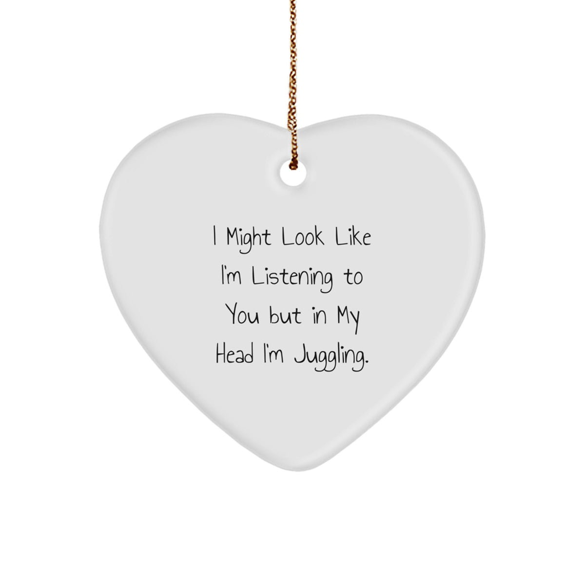 Funny Juggling Heart Ornament Gifts for Men from Friends, 'I Might Look Like I'm Listening To You But In My Head I'm Juggling.', Christmas Unique Juggling Gifts - Image 1