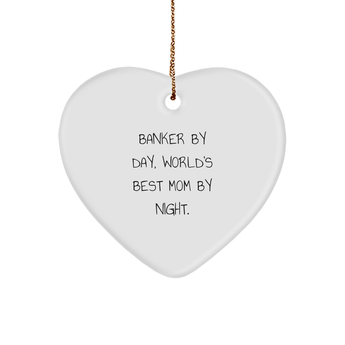 Banker by Day, World's Best Mom by Night Heart Ornament, Funny Quote Gift for Banker, Christmas Unique Gifts from Family, Gifts for Banker - Image 1