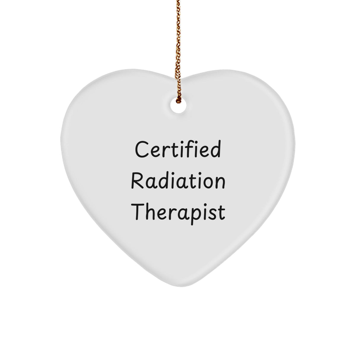 Radiation Therapist Gifts - 'Certified Radiation Therapist' Heart Ornament, White, Christmas Unique Gifts from Friends, Family, Coworkers - Image 1