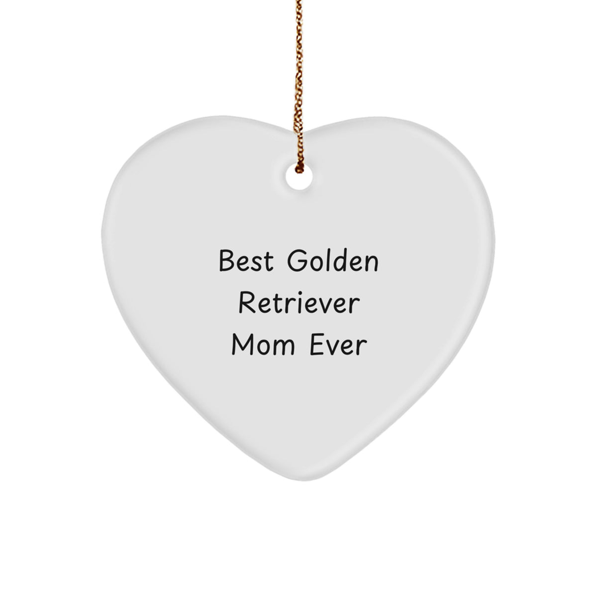 Golden Retriever Mom Ever, Funny Quotes for Golden Retriever Dog, Heart Ornament Gifts from Mom, Gifts for Golden Retriever Dog Mom, Christmas Unique Gifts for Women - Image 1
