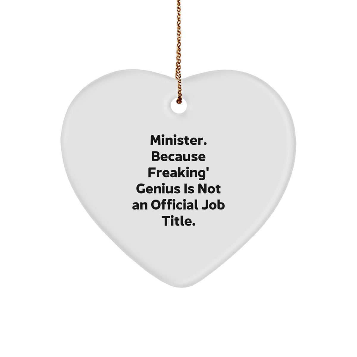 Funny Minister Gifts, Heart Ornament for Minister, Because Freaking' genius Is Not An Official Job Title. Gifts from Friends to Minister - Image 1