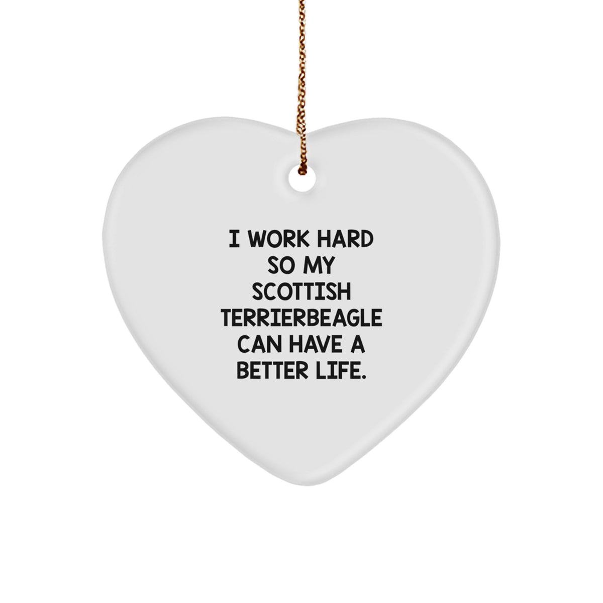 Scottish Terrier Dog Gifts from Men to Friends, Heart Ornament for Christmas, 'I Work Hard...' - Image 1