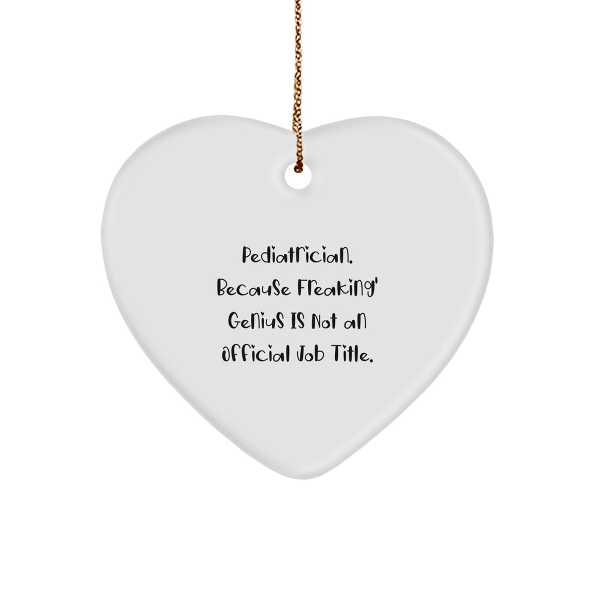 Pediatrician Gifts from Friends, Family, or Coworkers - Funny Heart Ornament for Christmas - Image 1