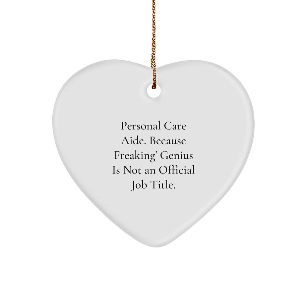 Funny Personal Care Aide Heart Ornament Gifts from Friends, Family, Coworkers to Personal Care Aide, Men, Women, Christmas Unique - Image 1