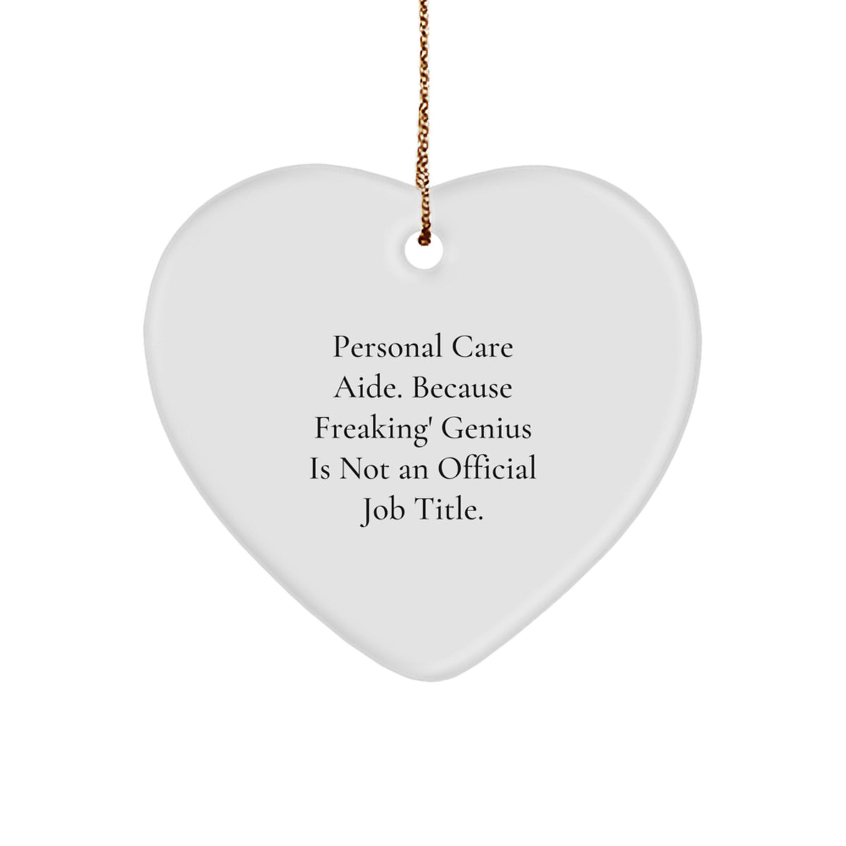 Funny Personal Care Aide Heart Ornament Gifts from Friends, Family, Coworkers to Personal Care Aide, Men, Women, Christmas Unique - Image 1