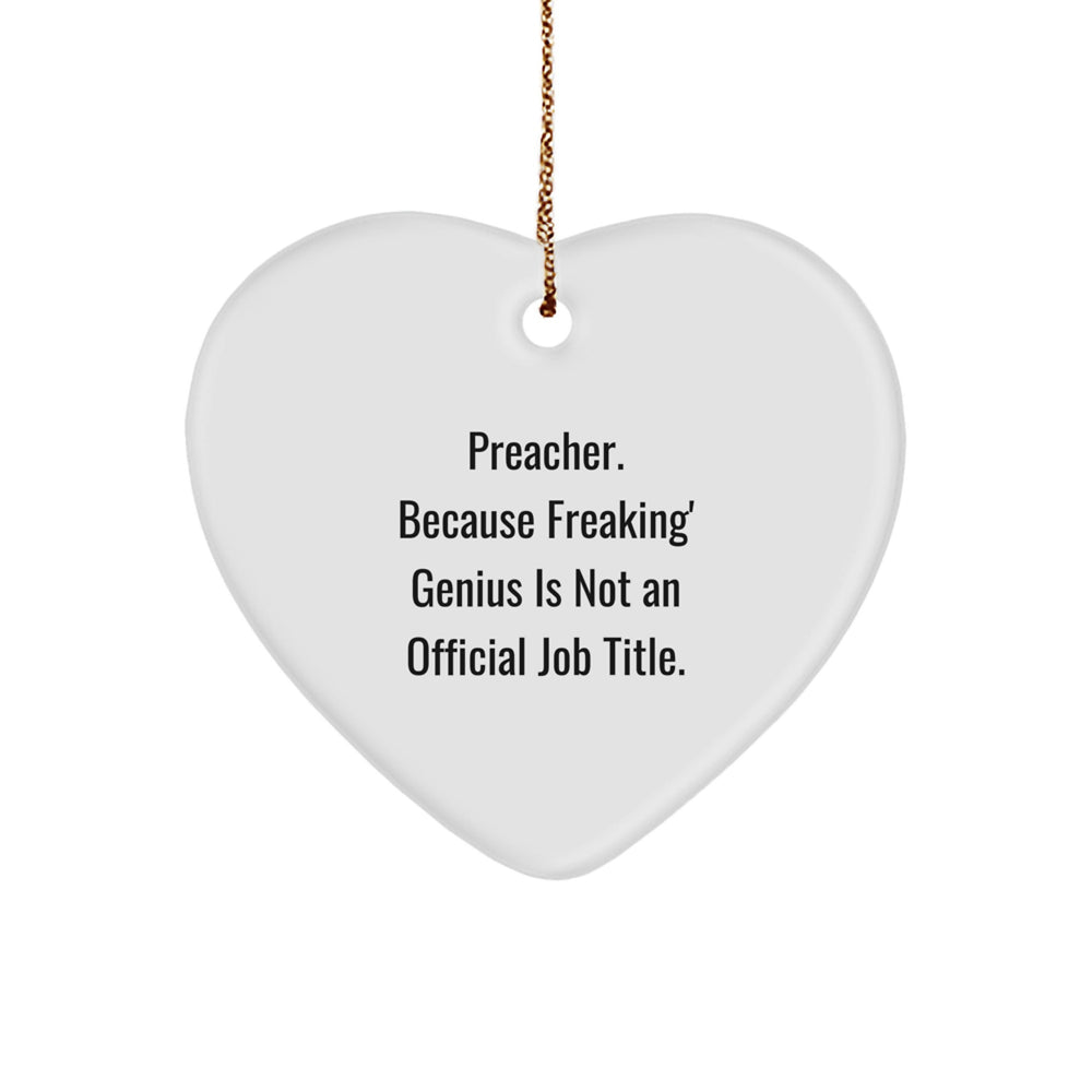 Preacher Gifts from Friends, Funny Heart Ornament for Preachers, 'Preacher. Because Freaking' genius Is Not An Official Job Title.' - Christmas Unique Gifts - Image 1