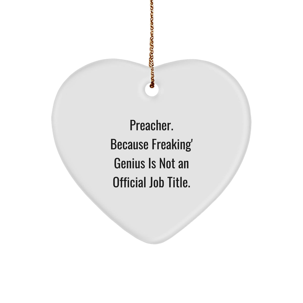 Preacher Gifts from Friends, Funny Heart Ornament for Preachers, 'Preacher. Because Freaking' genius Is Not An Official Job Title.' - Christmas Unique Gifts - Image 1