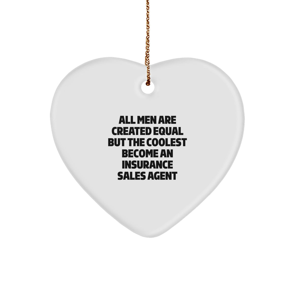 Insurance Sales Agent Gifts from Men, Heart Ornament with Funny Quote, Perfect for Christmas Unique Gifts for Insurance Sales Agent - Image 1