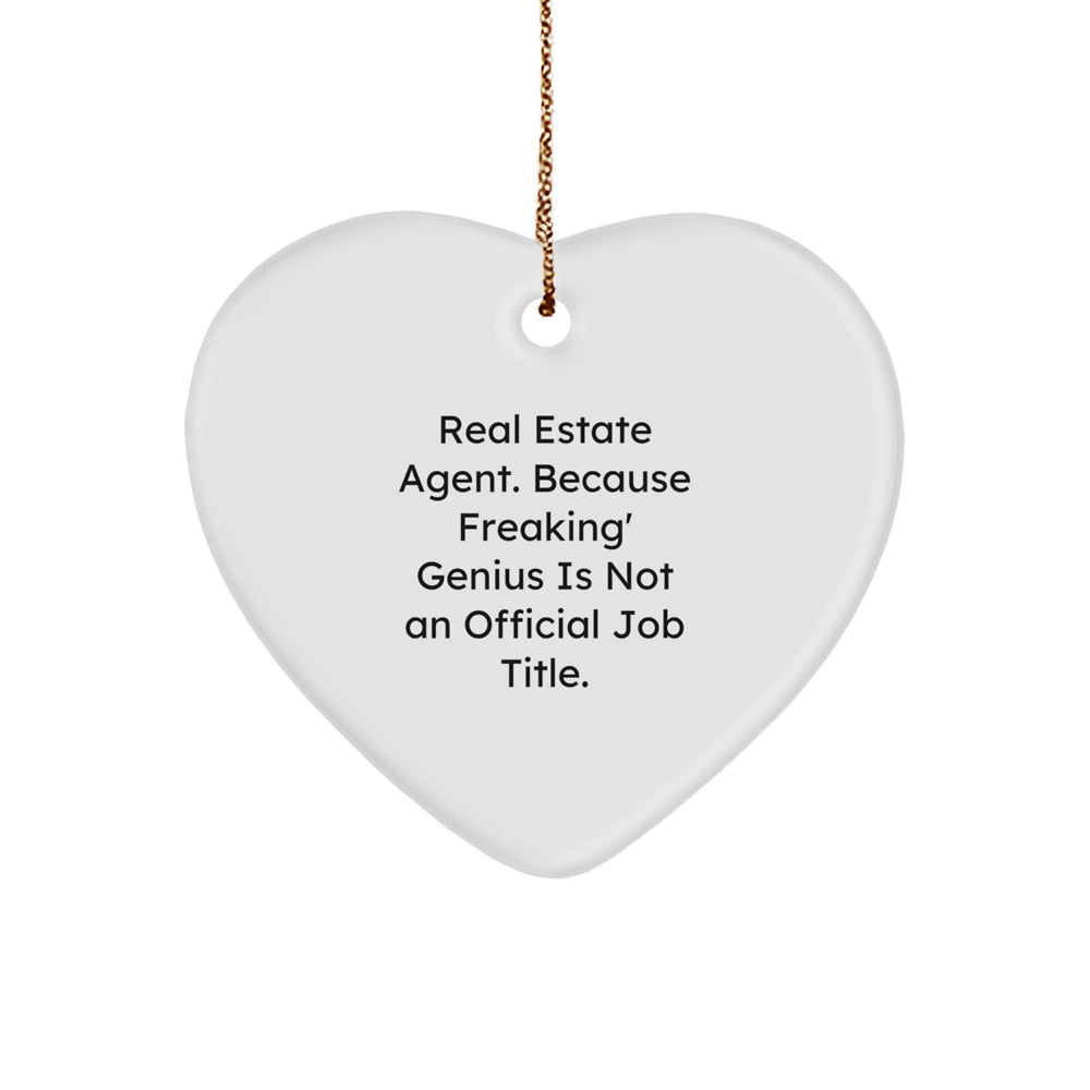 Real Estate Agent Gifts from Friends, Heart Ornament for Christmas Quotes, 'Real Estate Agent. Because Freaking' genius Is Not An Official Job Title.' - Image 1