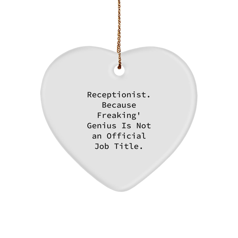 Receptionist Gifts for Men, Funny Heart Ornament from Coworkers, 'Receptionist. Because Freaking' genius Is Not An Official Job Title.' - Unique Christmas Unique Gifts from Friends - Image 1