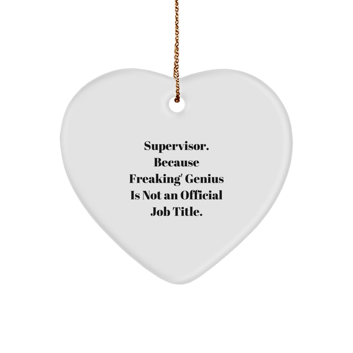Funny Heart Ornament, Supervisor Gifts for Men, Christmas Unique Gifts from Friends to Supervisor, Supervisor Quote - Image 1