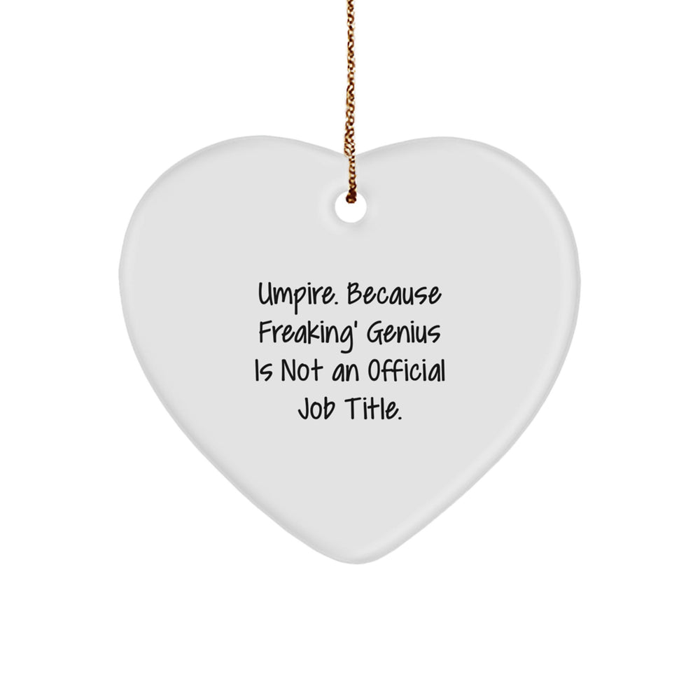 Funny Umpire Heart Ornament Gifts for Men, Umpire Christmas Unique Gifts from Friends, Umpire Inspirational Quotes - Image 1