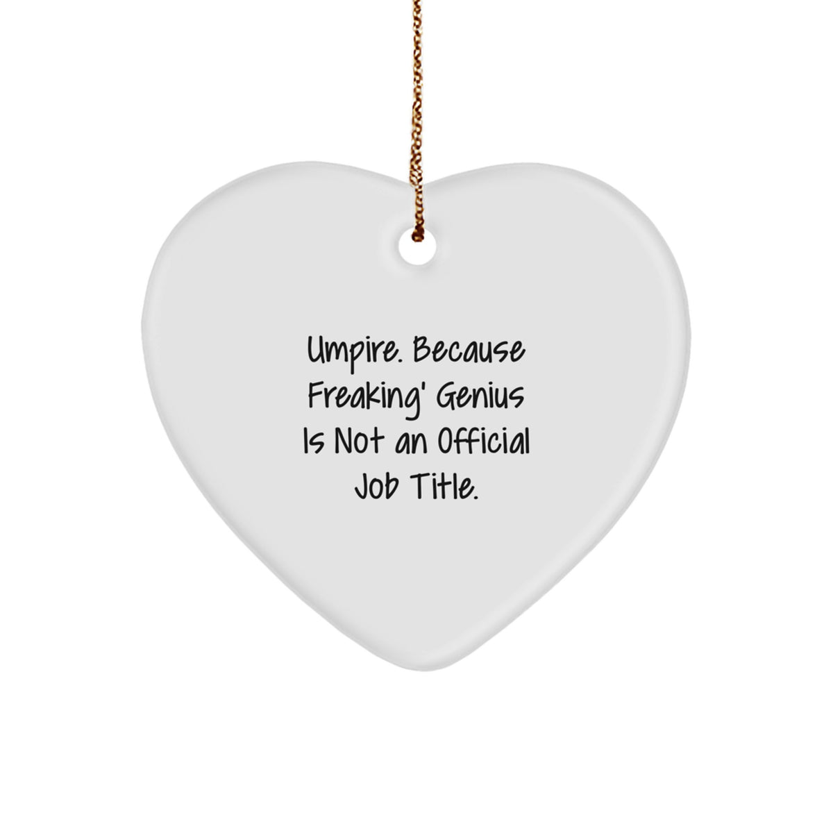 Funny Umpire Heart Ornament Gifts for Men, Umpire Christmas Unique Gifts from Friends, Umpire Inspirational Quotes - Image 1