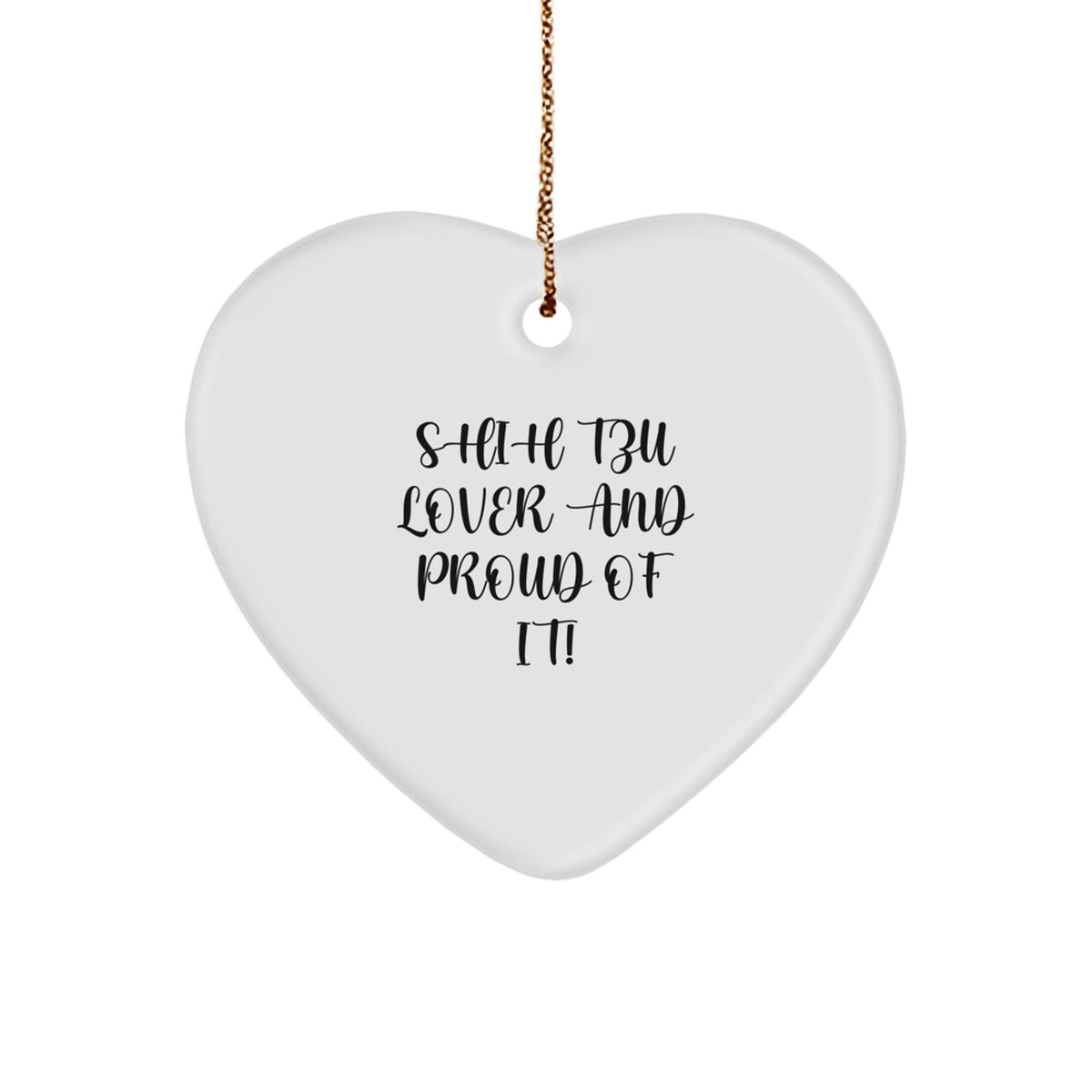 Shih Tzu Dog Lover Gifts, Funny Quote, Heart Ornament for Christmas, Gifts from Friends for Shih Tzu Dog Owners, Shih Tzu Dog Heart Ornament - Image 1