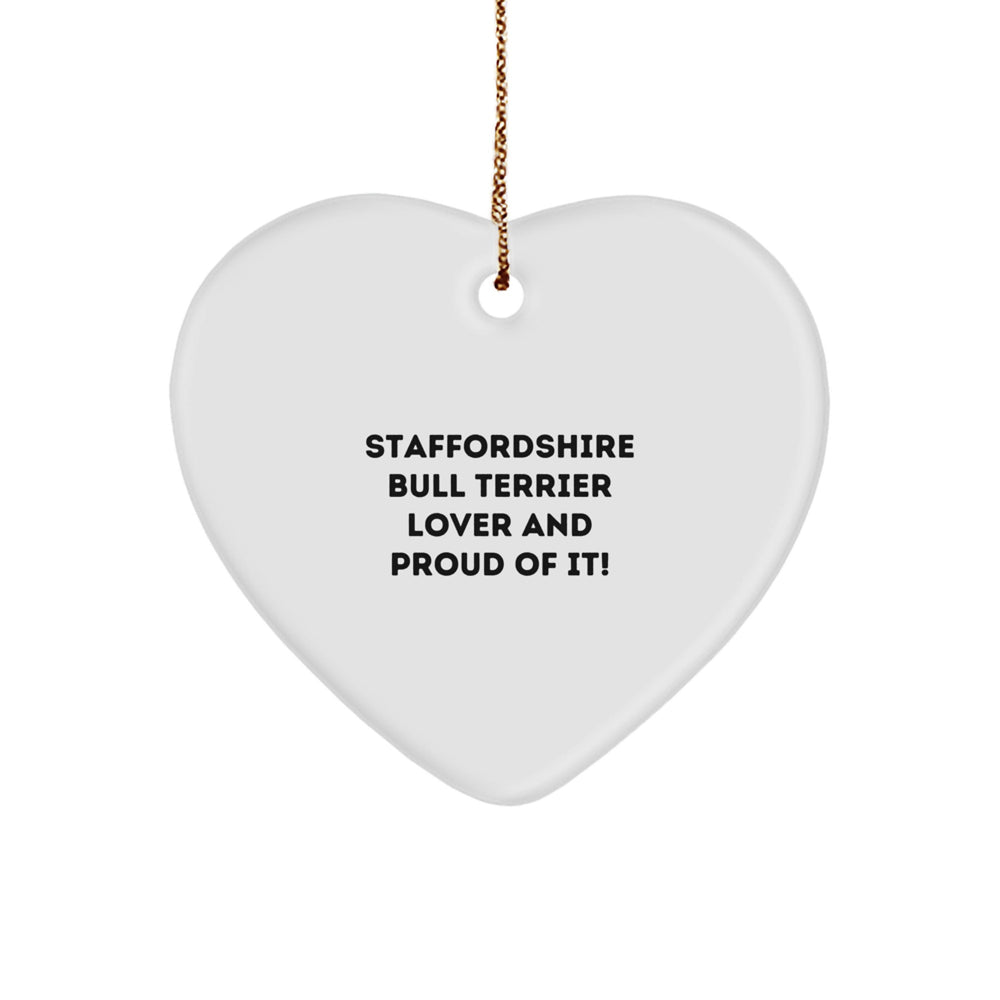 Staffordshire Bull Terrier Dog Lovers Gifts for Christmas, Heart Ornament with Funny Quote 'Staffordshire Bull Terrier Lover And Proud Of It!' from Friends, Perfect for Family - Image 1