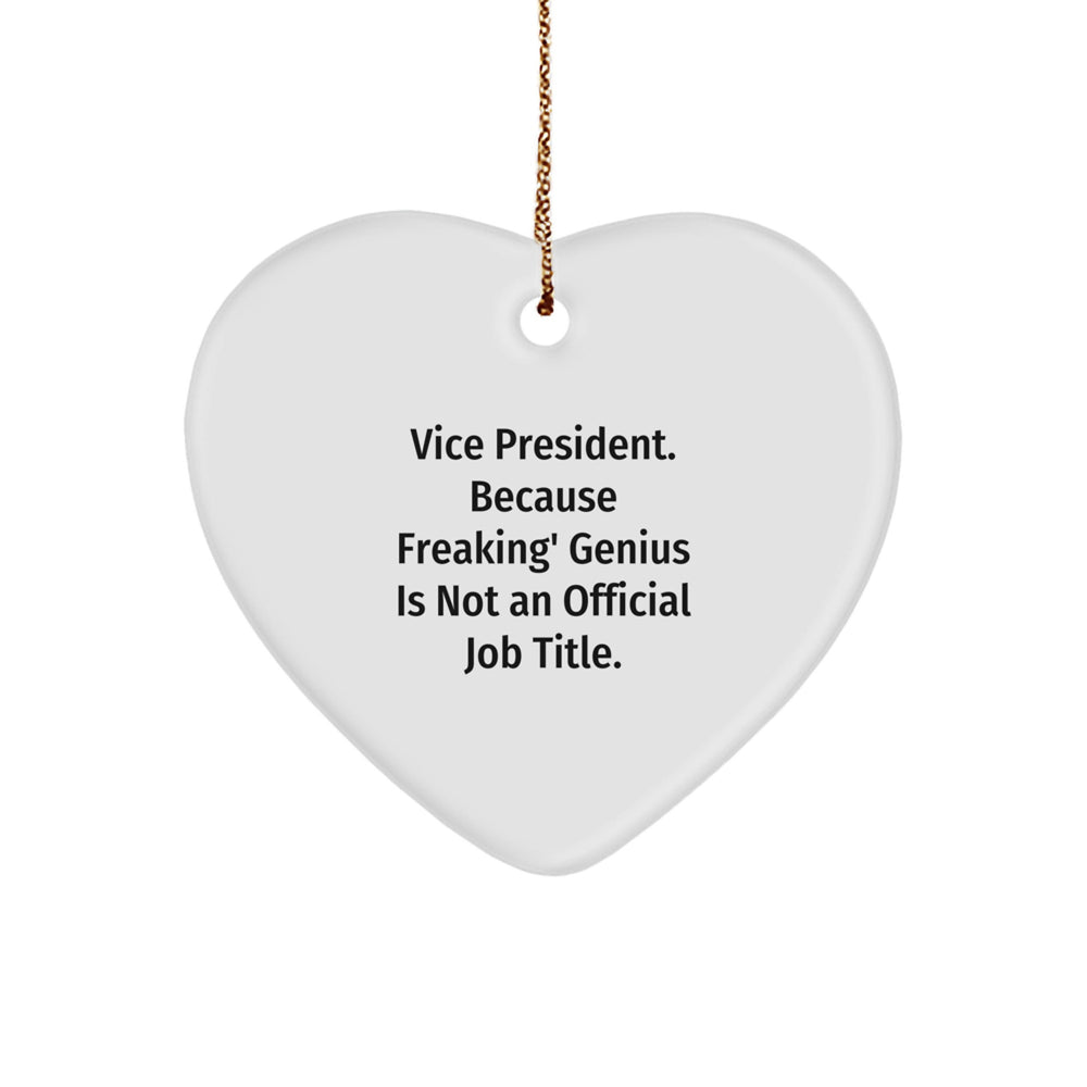 Funny Vice President Gifts for Men Women Coworkers - Heart Ornament with Quote 'Vice President. Because Freaking' genius Is Not An Official Job Title.' - Christmas Unique Gifts - Image 1