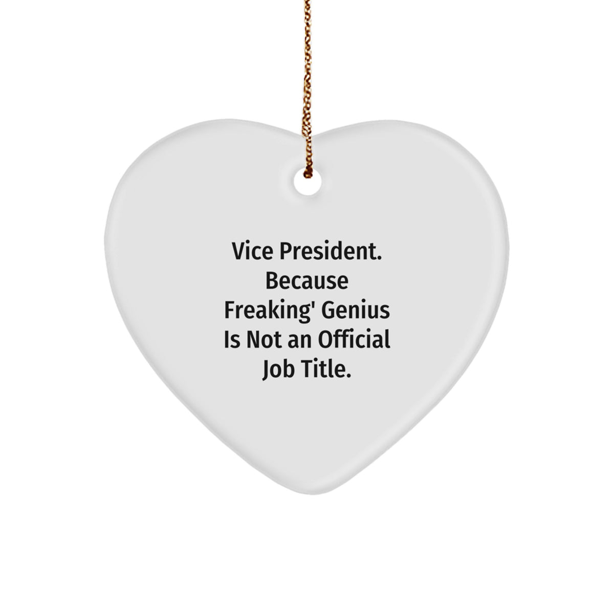 Funny Vice President Gifts for Men Women Coworkers - Heart Ornament with Quote 'Vice President. Because Freaking' genius Is Not An Official Job Title.' - Christmas Unique Gifts - Image 1