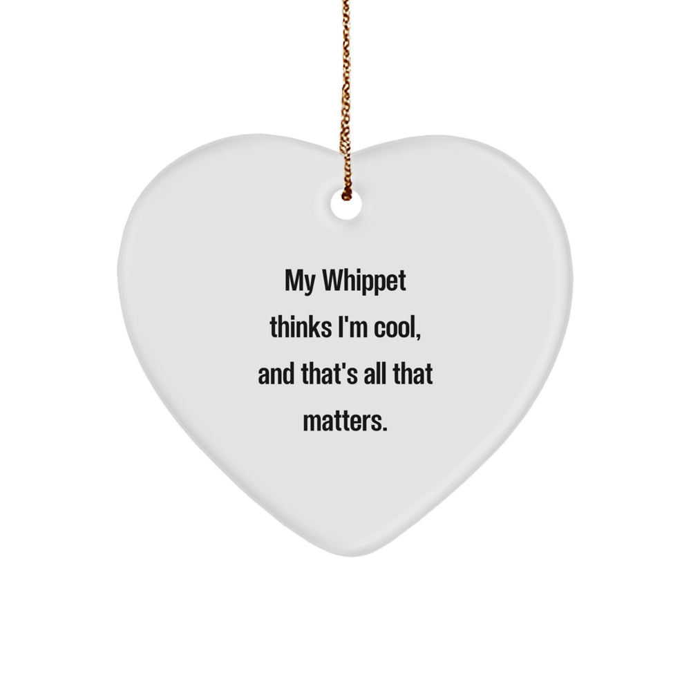 Funny Whippet Dog Christmas Unique Gifts from Family - Unique Heart Ornament for Men, Women, Friends, and Family with 'My Whippet Thinks I'm Cool, And That's All That Matters.' - Image 1