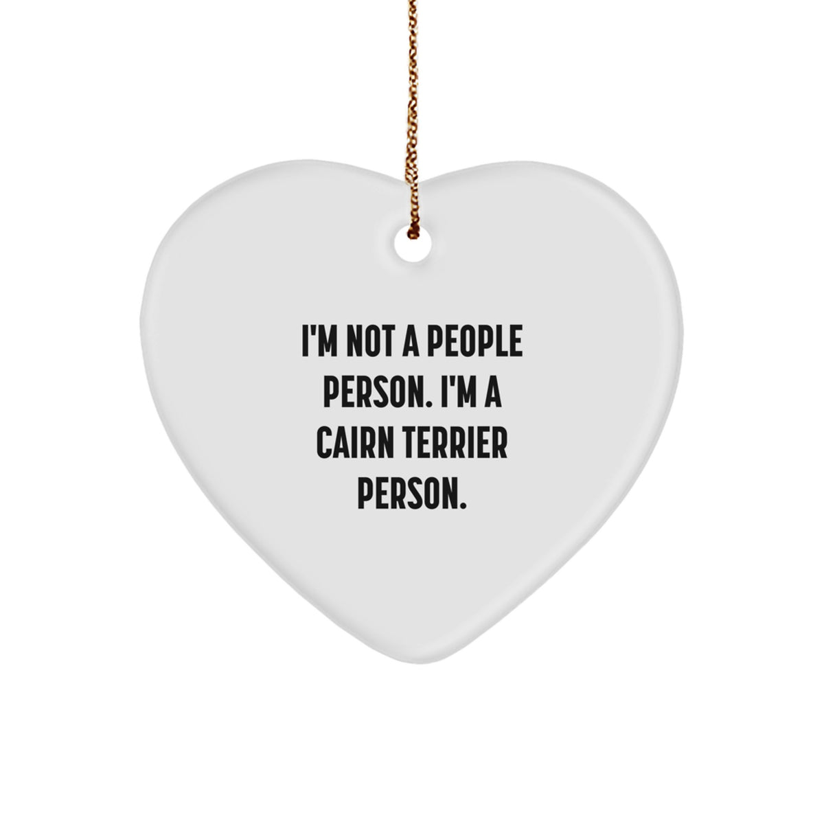Cairn Terrier Dog Heart Ornament, Funny Quote, Gifts for Men, Women, Family, Friends, 'I'm Not A People Person. I'm A Cairn Terrier Person.', Christmas Unique Gifts from Loved Ones - Image 1