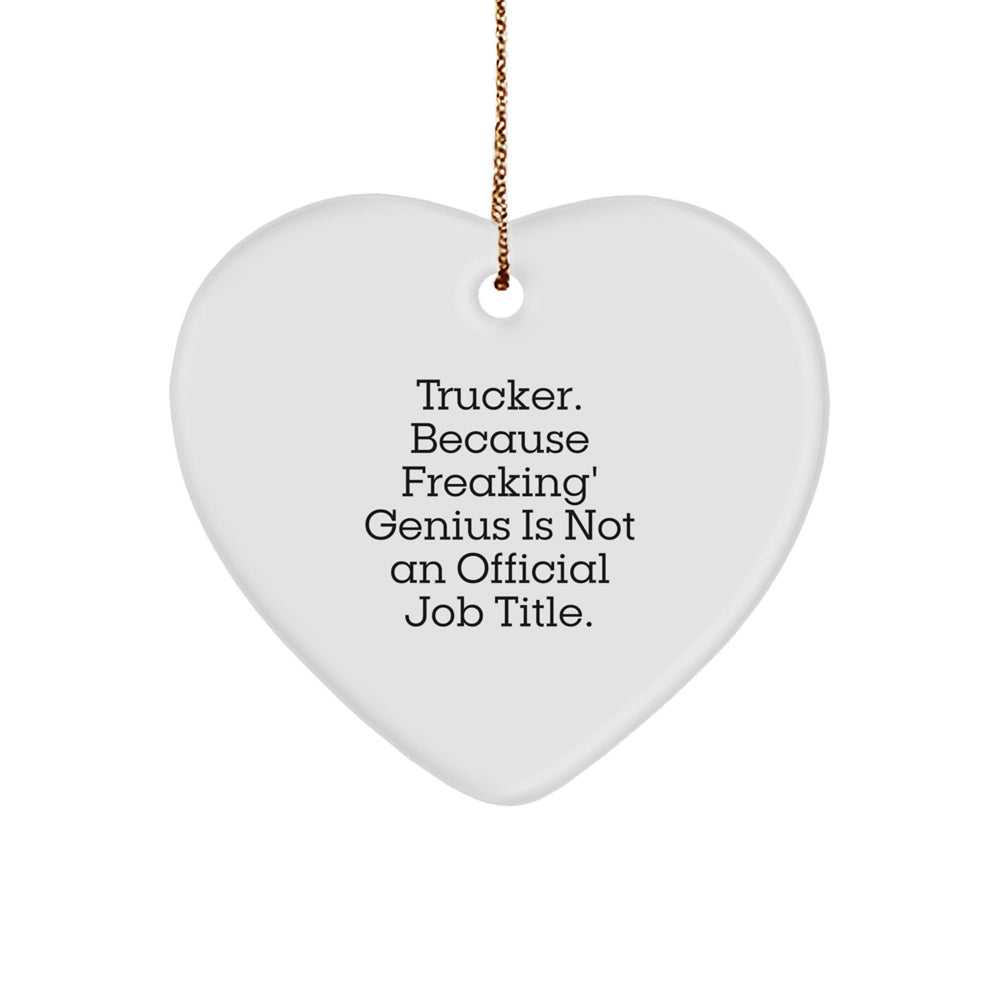 Trucker Heart Ornament, Funny Quote Gifts from Men to Trucker Friends, Christmas Unique Gifts - Image 1
