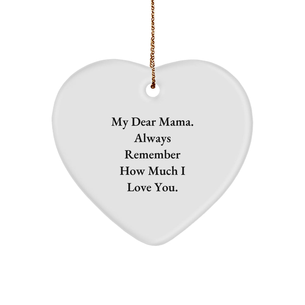 A Heartfelt Mama Heart Ornament, Funny Quote 'My Dear Mama. Always Remember How Much I Love You.' Gifts from Family for Mama Christmas Unique - Image 1