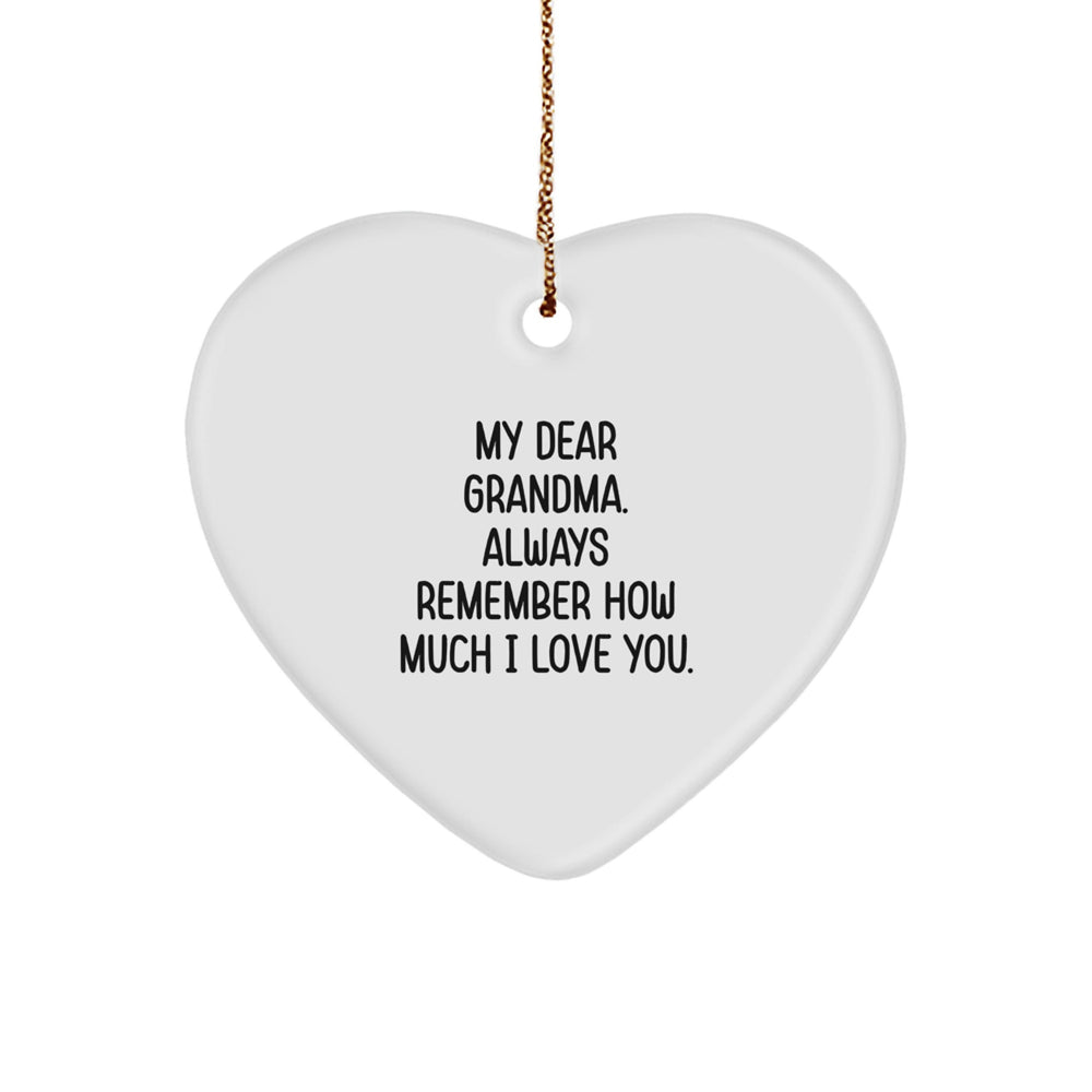 Gifts from Family to Grandma, Heart Ornament with 'My Dear Grandma. Always Remember How Much I Love You.' Quote, Unique Christmas Unique Gift - Image 1