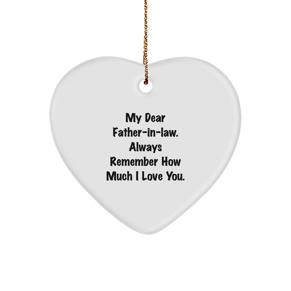 Funny Heart Ornament Gifts for Father-in-law - 'My Dear Father-in-law. Always Remember How Much I Love You.' - Heart Shaped Ornament, Christmas Unique Gifts from Family - Image 1