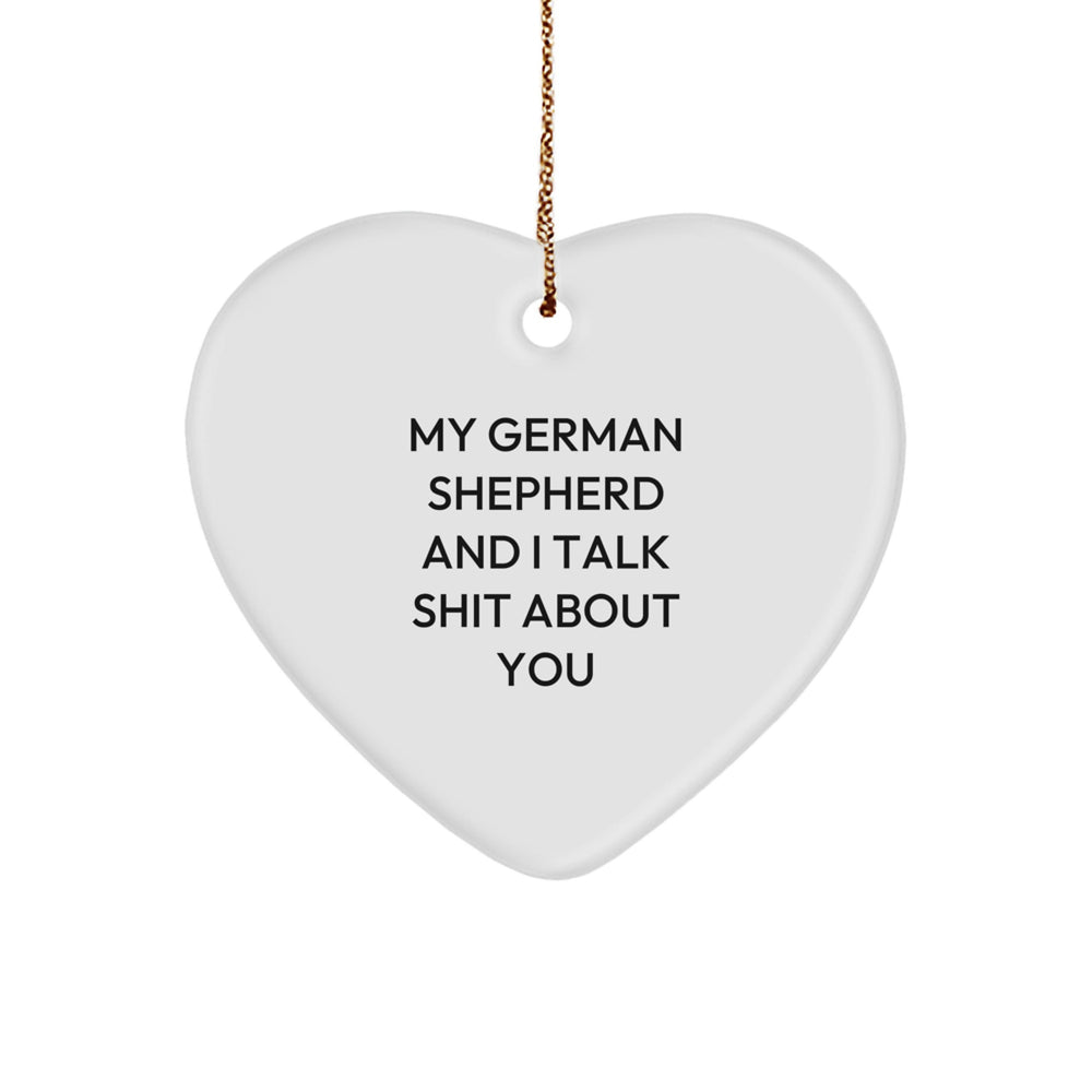 German Shepherd Dog Heart Ornament Gifts from Friends and Family - Funny Quote 'I Talk Shit About You' - Christmas Unique Decoration for Home - Image 1