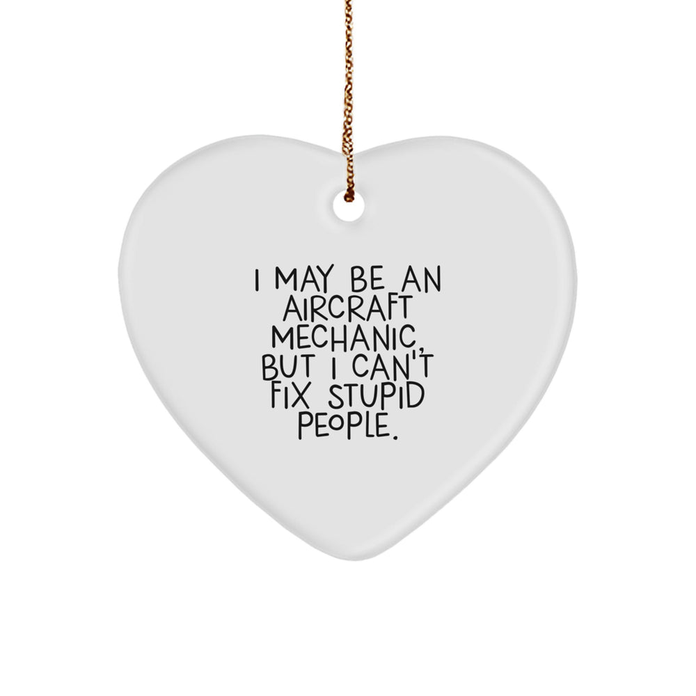Funny Aircraft Mechanic Gifts from Friends - I May Be An Aircraft Mechanic Gifts for Men with Heart Ornament, Christmas Unique Gifts, Unique Heart Ornament for Aircraft Mechanic - Image 1