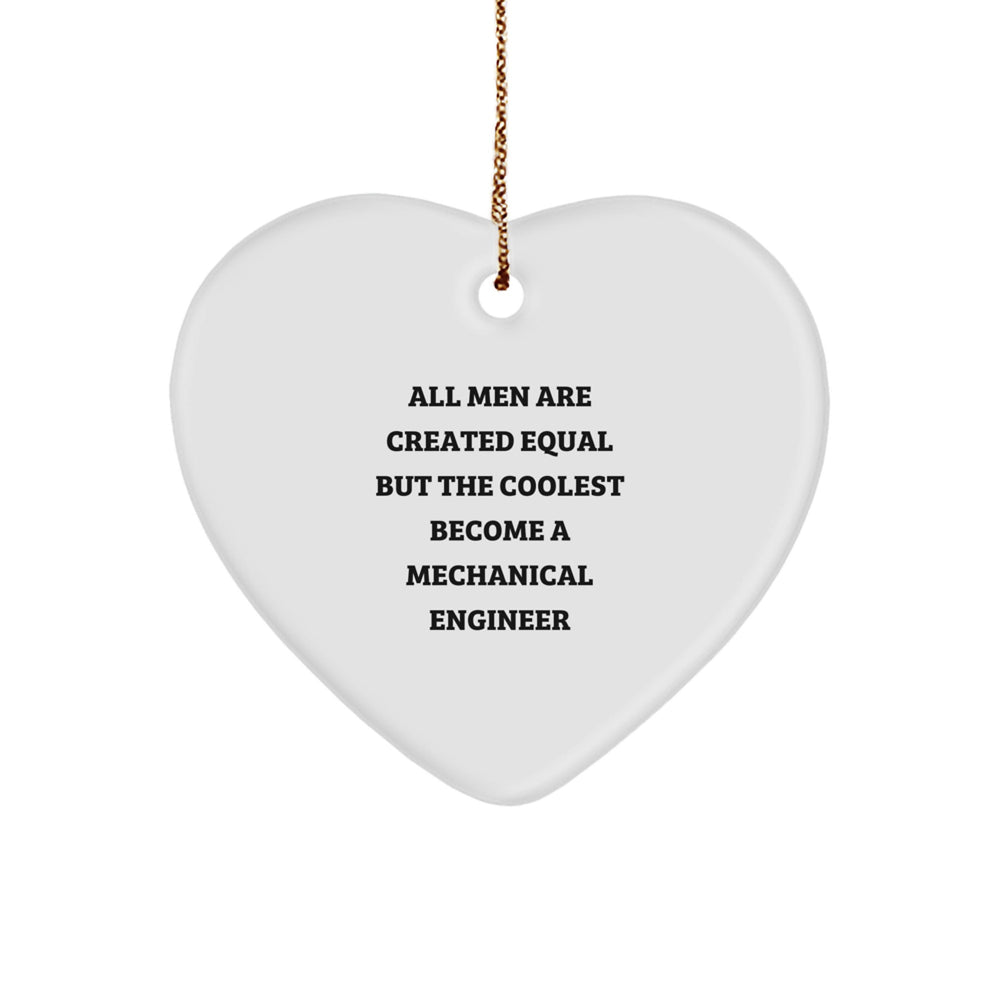 Mechanical Engineer Gifts for Men - Heart Ornament with Funny Quote - Gifts from Friends, Coworkers, or Family for Christmas - Image 1