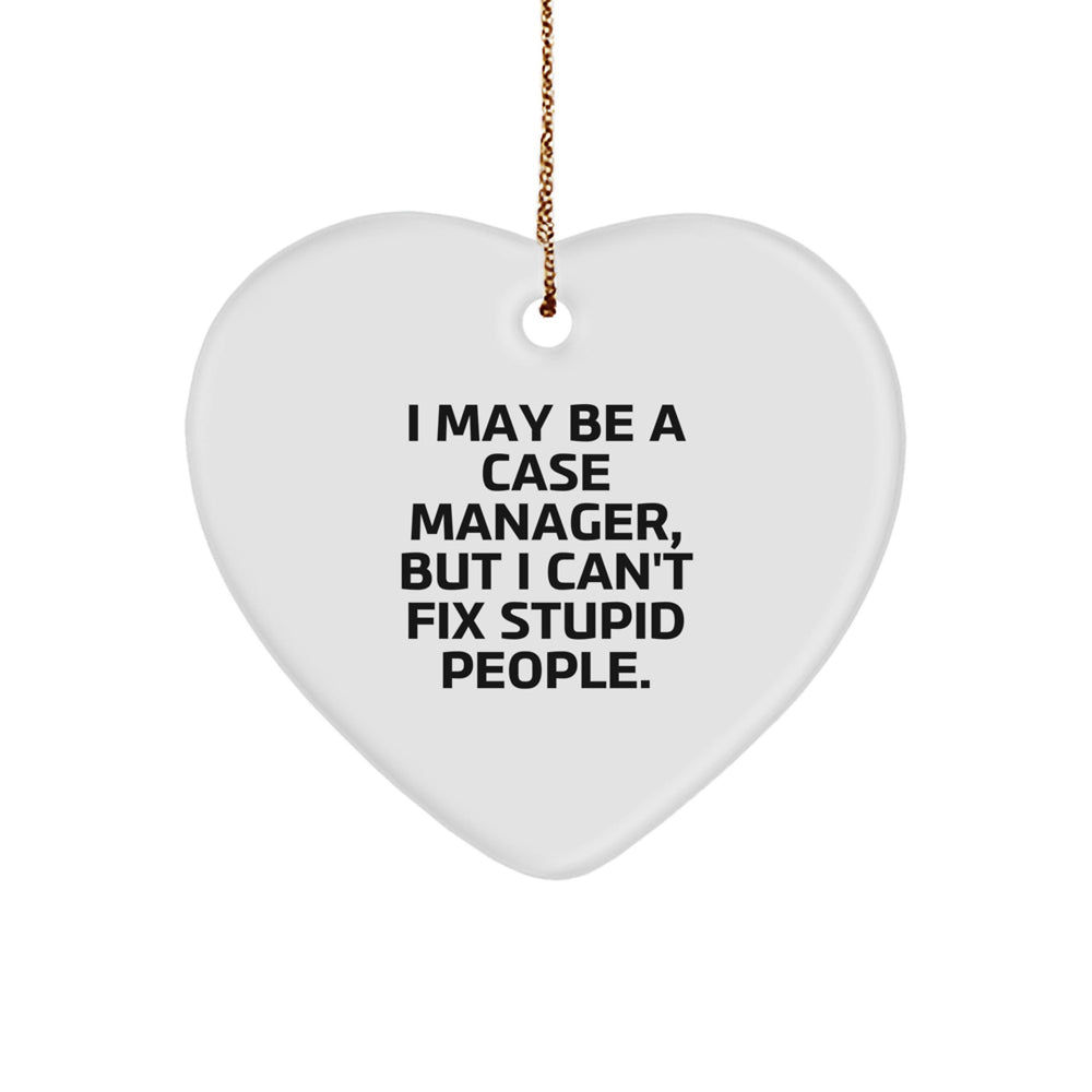 Funny Case Manager Gifts from Family - I May Be a Case Manager, But Heart Ornament for Case Managers, Christmas Unique Inspirational - Image 1
