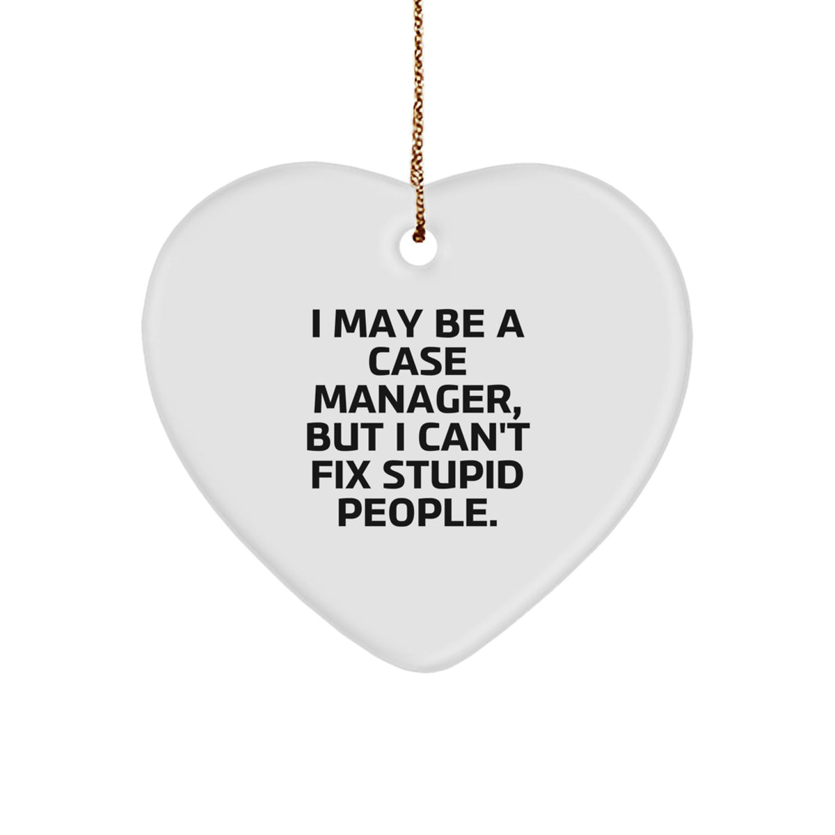 Funny Case Manager Gifts from Family - I May Be a Case Manager, But Heart Ornament for Case Managers, Christmas Unique Inspirational - Image 1
