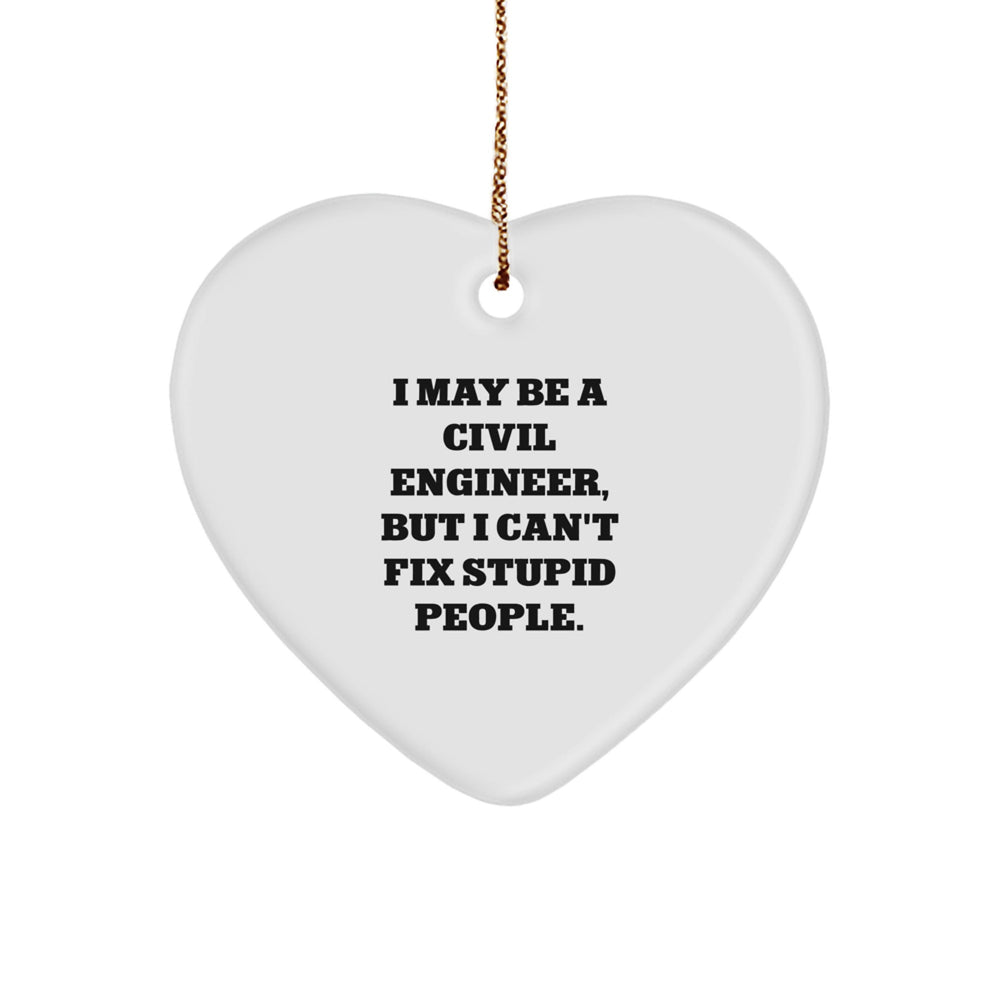 Civil Engineer Heart Ornament, Funny Quote, Christmas Unique Gift from Friends, Gifts for Civil Engineer - Image 1