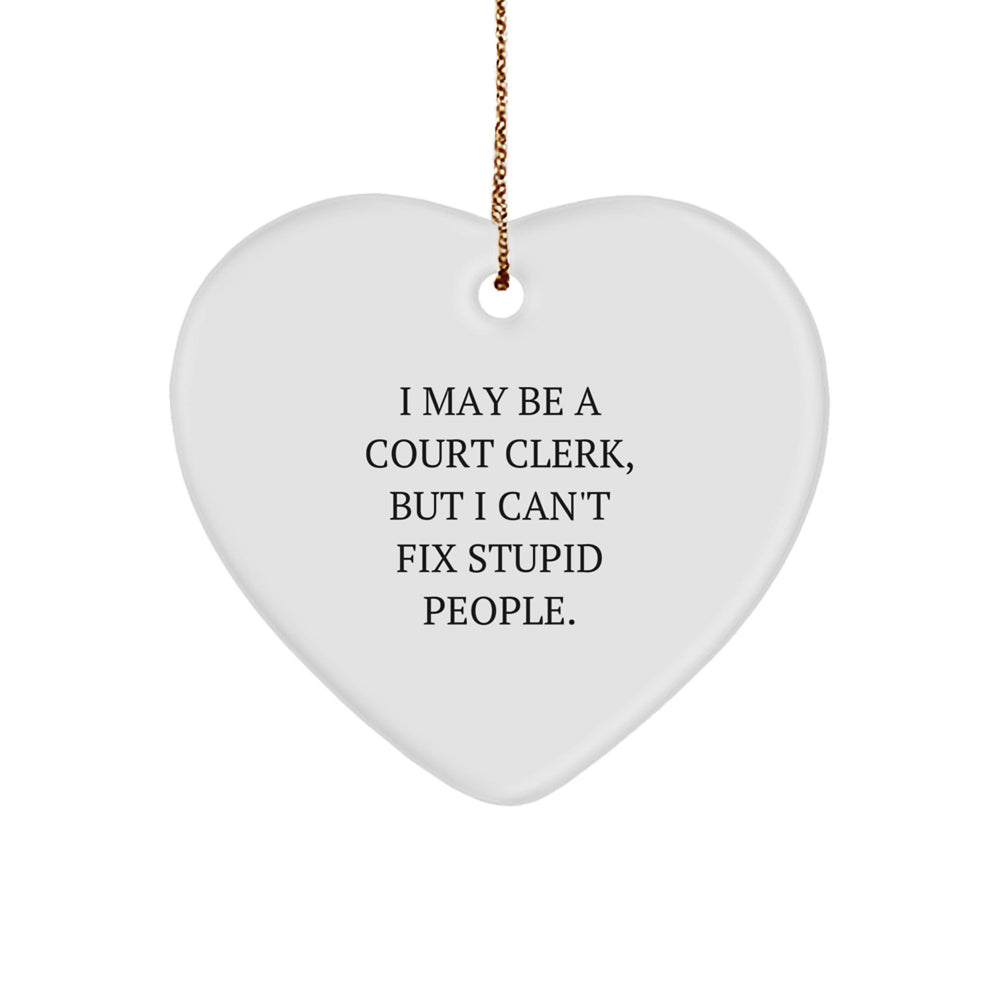 Funny Court Clerk Heart Ornament Gifts from Friends for Court Clerks on Christmas - Image 1