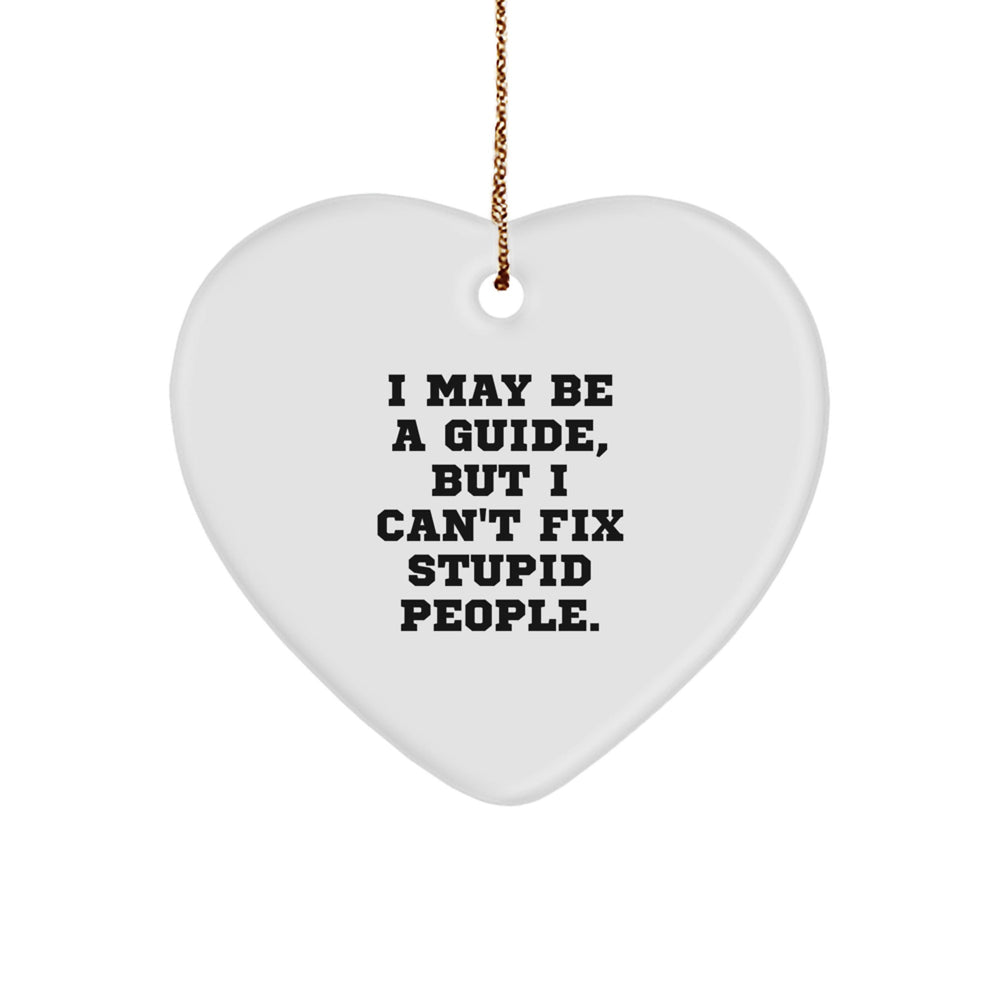 Funny Guide Christmas Heart Ornament Gifts from Friends, Family, or Coworkers for Guide Enthusiasts, 'I May Be A Guide, But...' - Image 1