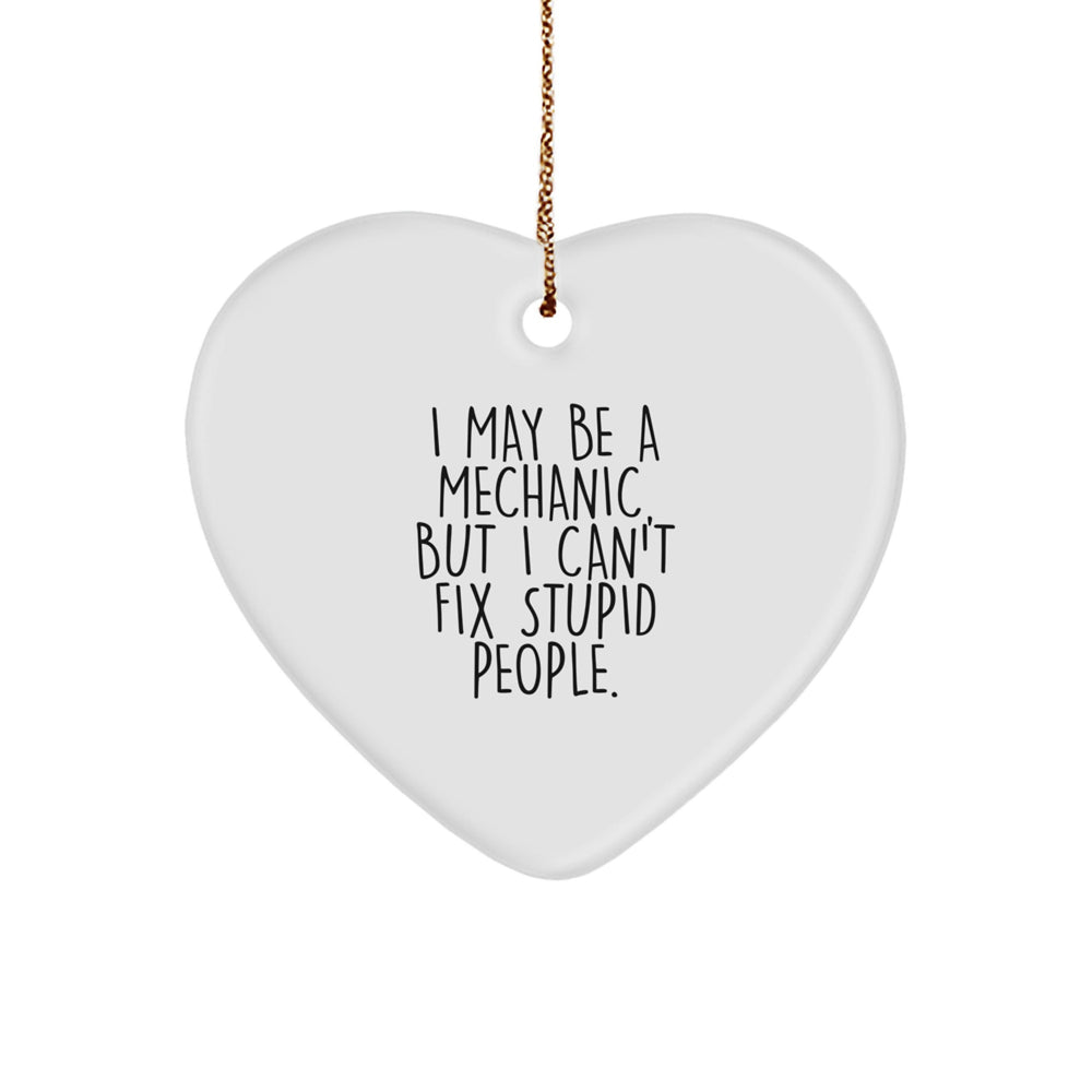 Funny Mechanic Gifts from Friends - I May Be a Mechanic, But... Heart Ornament for Christmas - Image 1