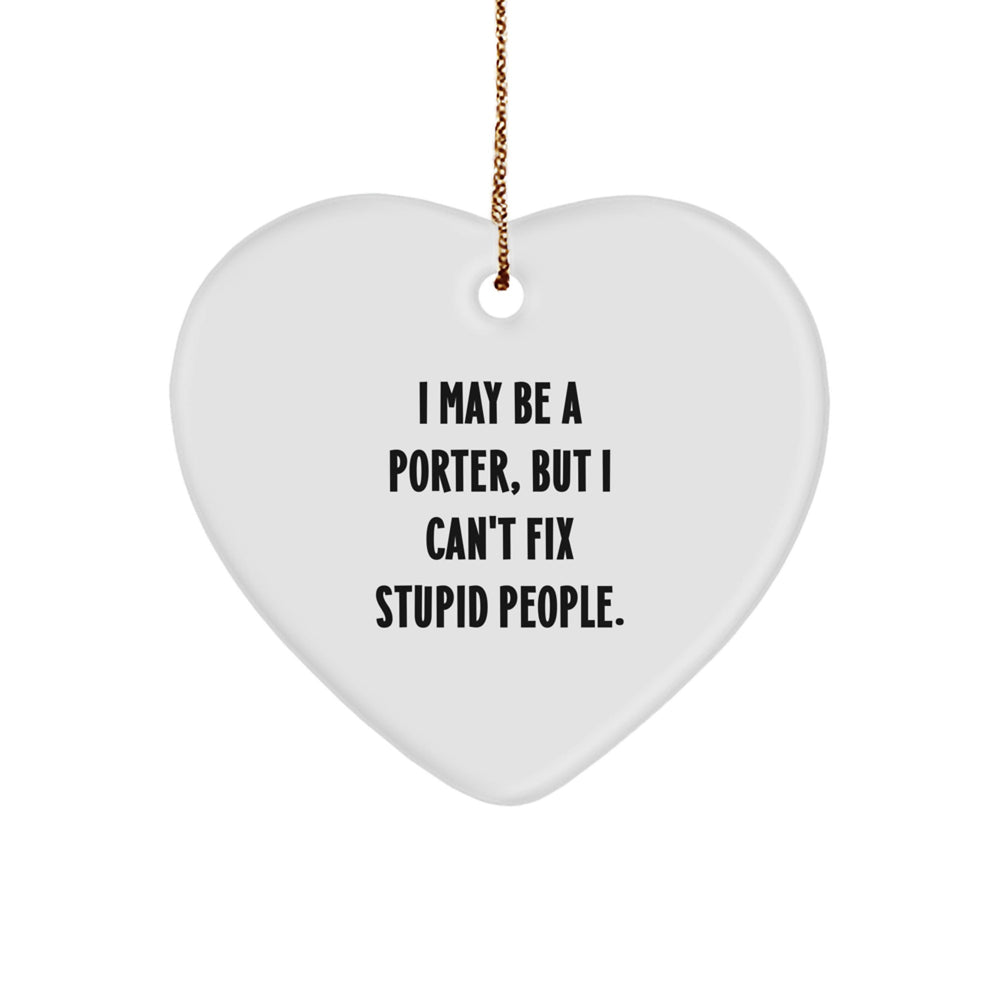 Funny Porter Gifts, Heart Ornament for Porter Friends from Men, Christmas Unique Gifts for Him - Image 1