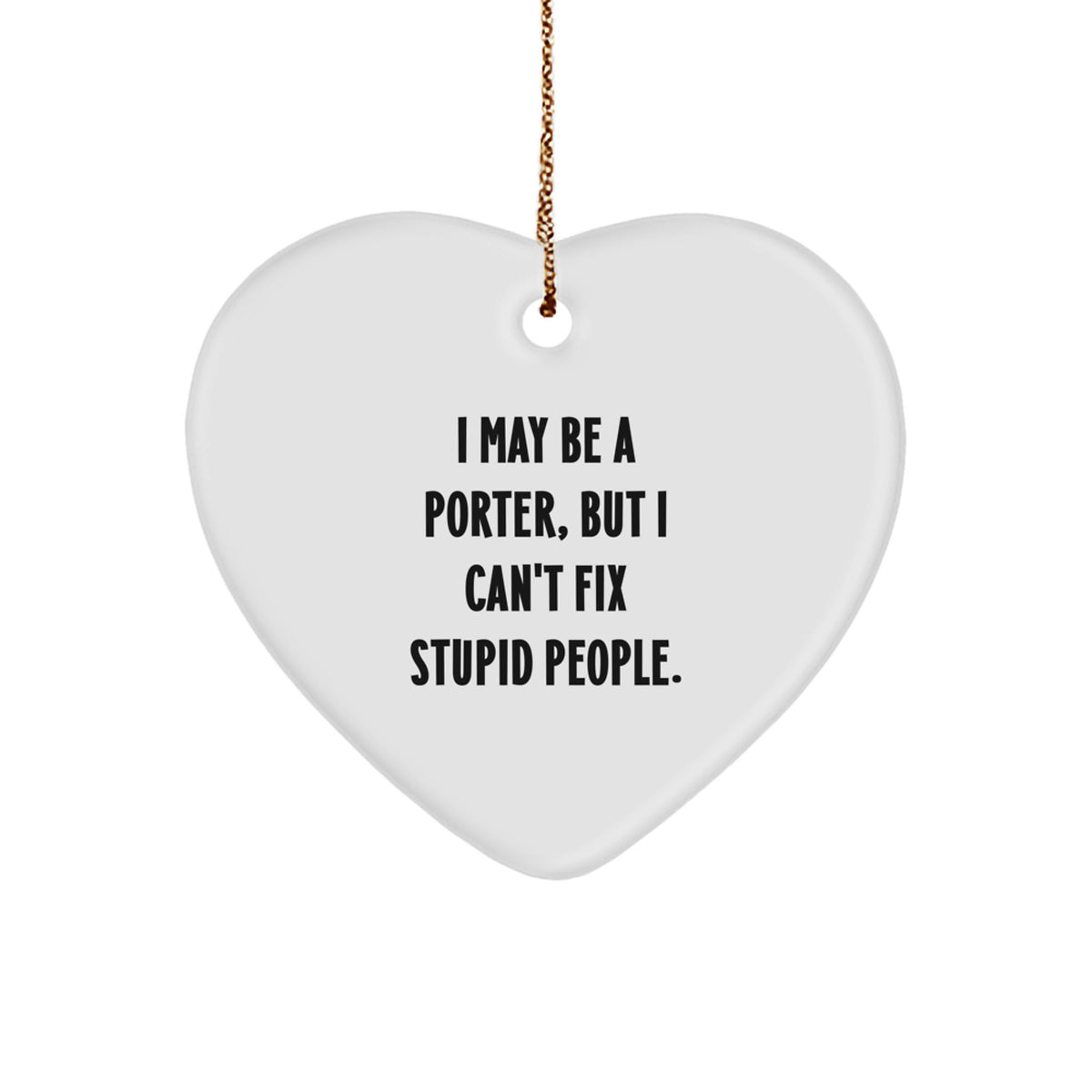 Funny Porter Gifts, Heart Ornament for Porter Friends from Men, Christmas Unique Gifts for Him - Image 1