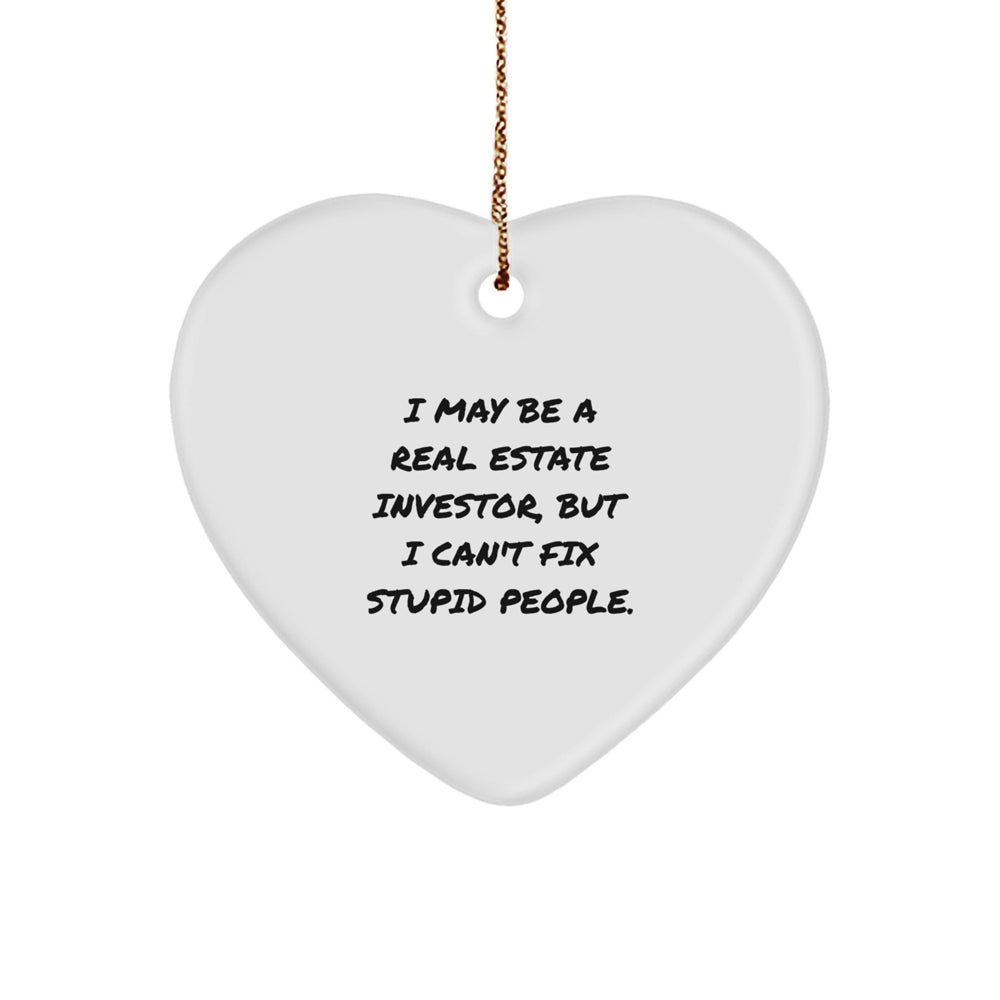 Funny Real Estate Investor Gifts for Men - I May Be A Real Estate Investor, But I Can't Fix Stupid People. Christmas Unique Gifts - Image 1