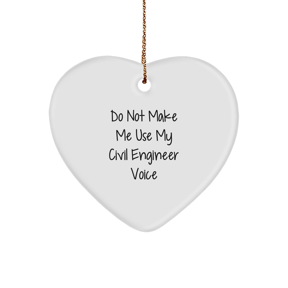Civil Engineer Heart Ornament, Funny Quote Gifts from Friends to Civil Engineers, Christmas Unique Gifts for Men and Women - Image 1