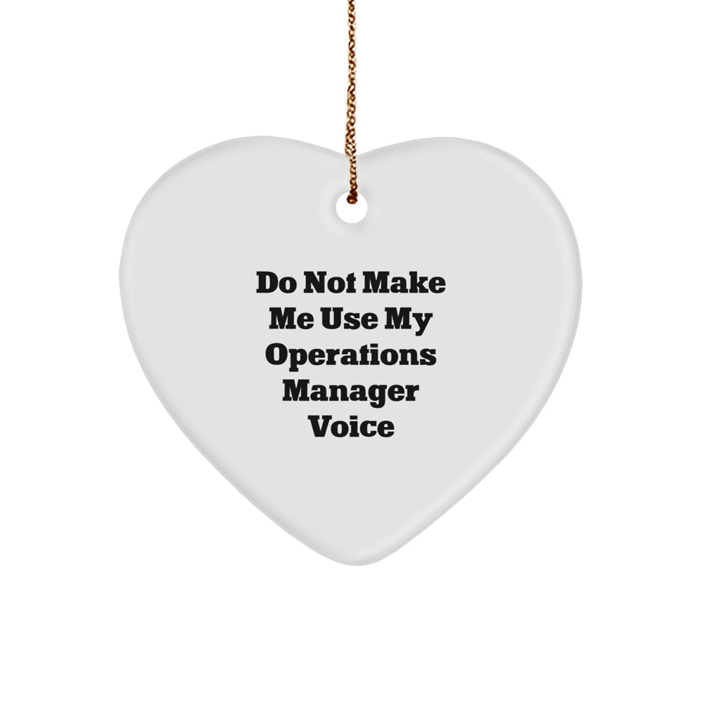 Funny Operations Manager Heart Ornament Gifts from Friends for Christmas - Do Not Make Me Use My Operations Manager Voice - Unique White Heart Shaped Decoration - Image 1