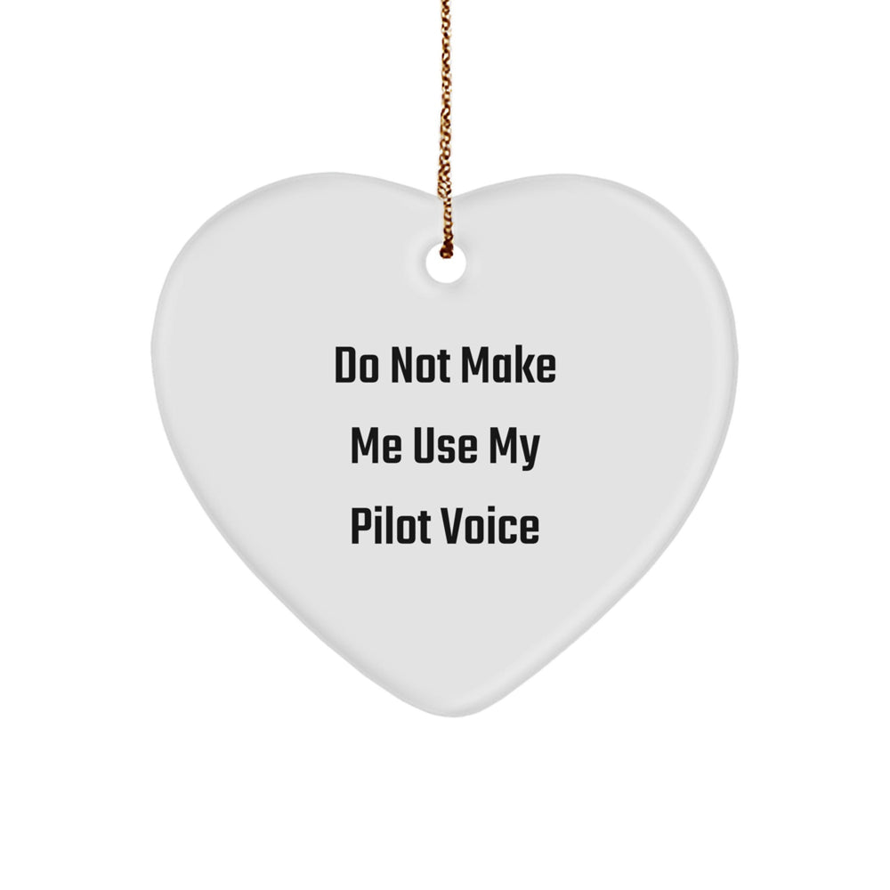 Pilot Gifts from Friends - Funny Heart Ornament for Christmas Unique Gifts - Gifts for Pilots and Families - Do Not Make Me Use My Pilot Voice - Image 1