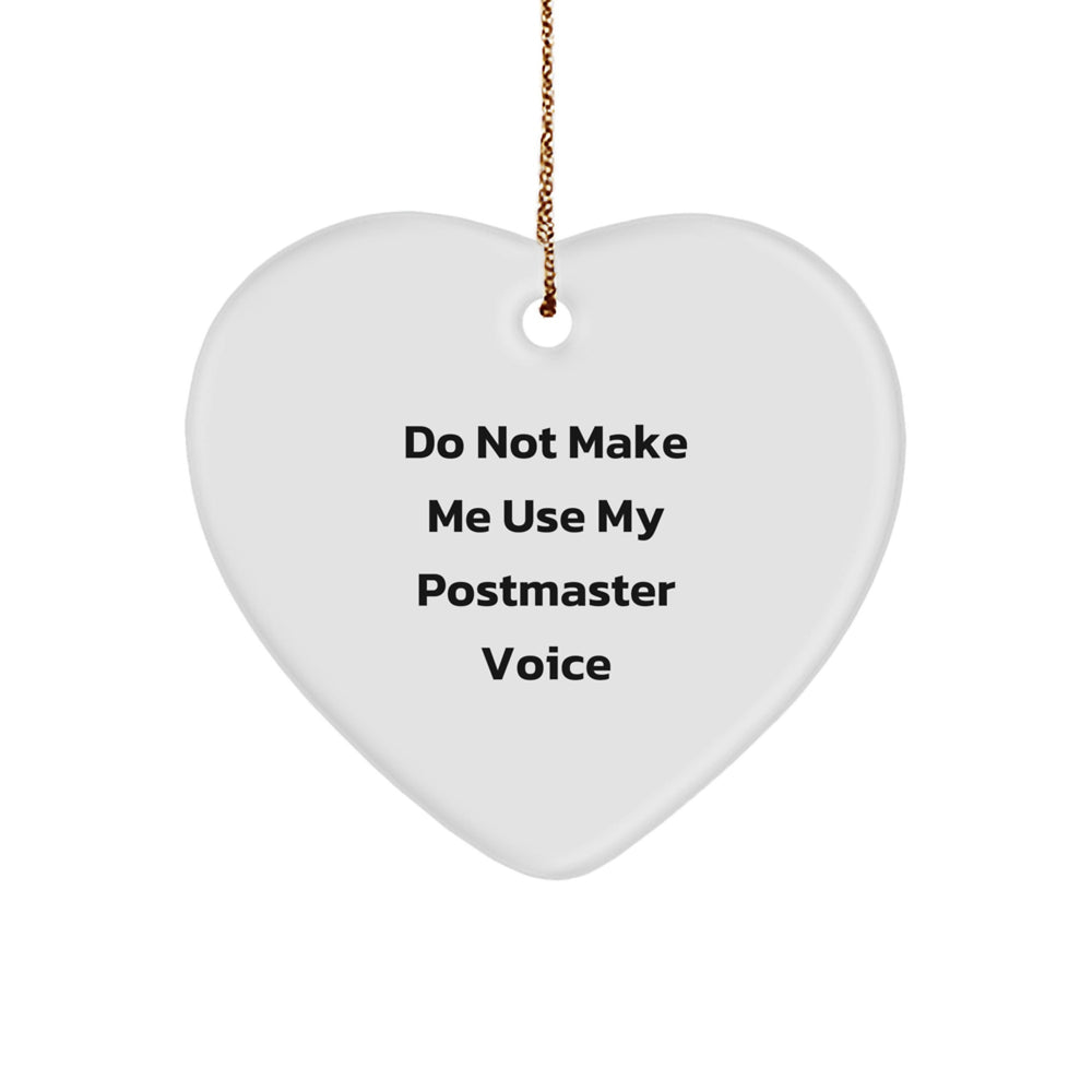 Funny Postmaster Gifts, Heart Ornament from Friends, Do Not Make Me Use My Postmaster Voice, Christmas Unique Gifts for Postmaster - Image 1