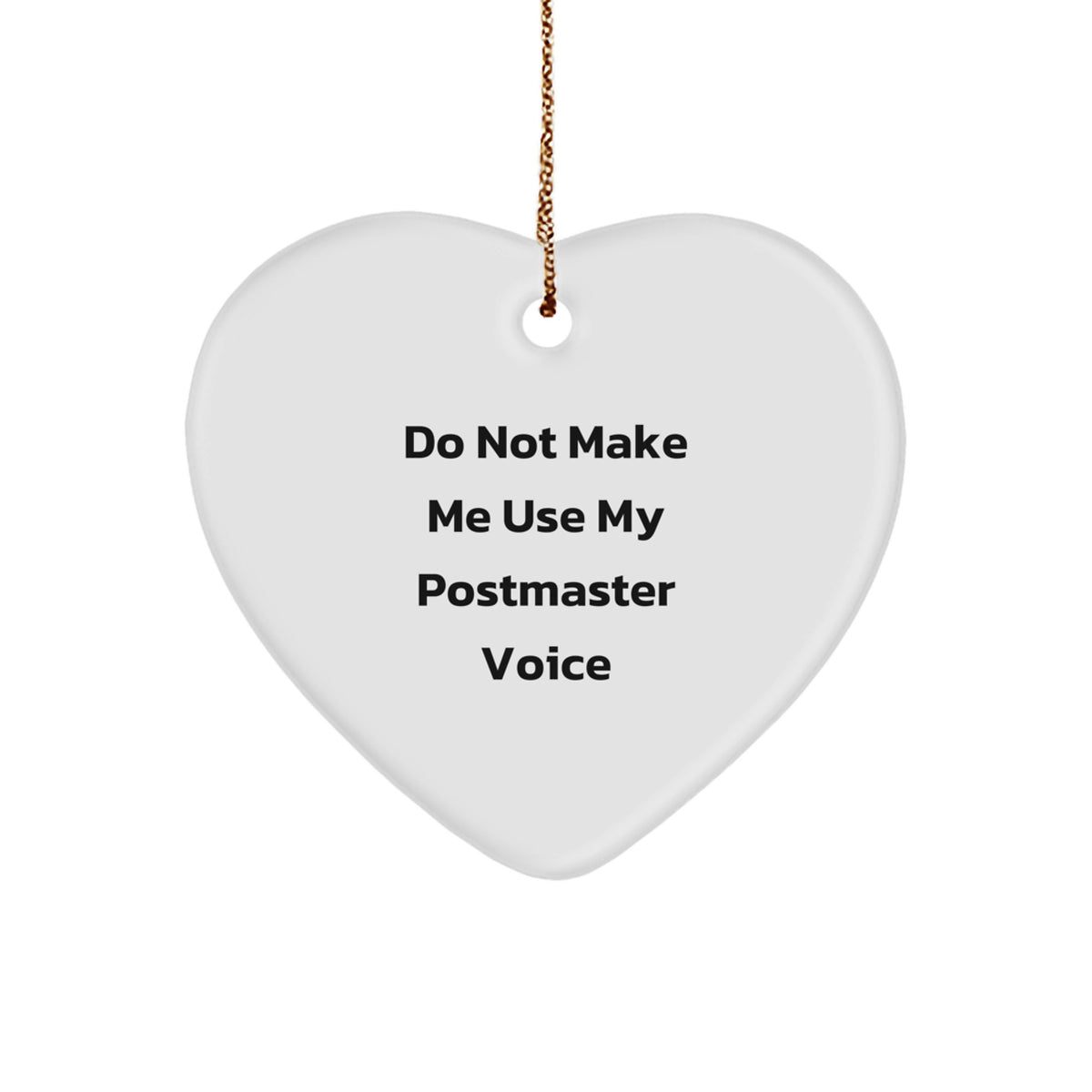 Funny Postmaster Gifts, Heart Ornament from Friends, Do Not Make Me Use My Postmaster Voice, Christmas Unique Gifts for Postmaster - Image 1