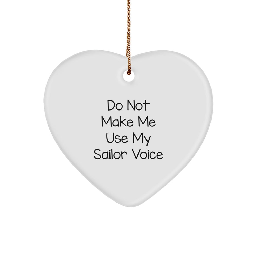 Sailor Gifts from Friends - 'Do Not Make Me Use My Sailor Voice' Heart Ornament for Men, Christmas Unique Gifts - Image 1